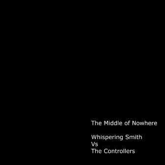 The Middle of Nowhere by Whispering Smith