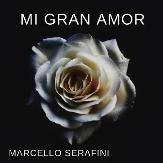 Mi Gran Amor by Marcello Serafini