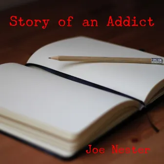 Story of an addict by Joe Nester