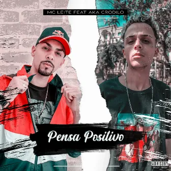 Pensa Positivo by Mc Leite