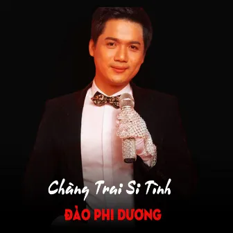 Chàng trai si tình by Quốc Vũ