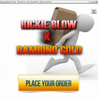 Place Your Order by Bambino Gold