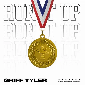 Run It Up by Griff Tyler