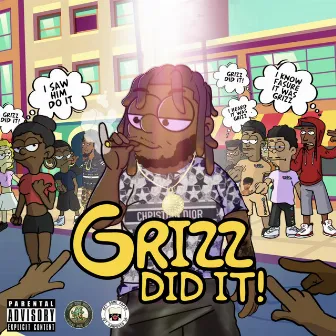 Grizz Did It by Grizz Grindin