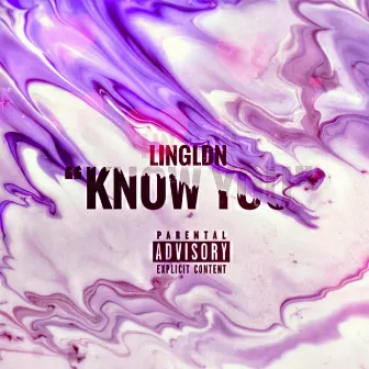 Know You by LingLDN