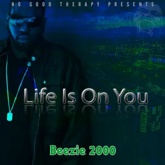 Life Is On You by Beezie 2000