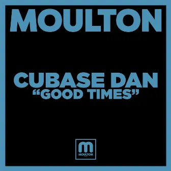 Good Times by Cubase Dan