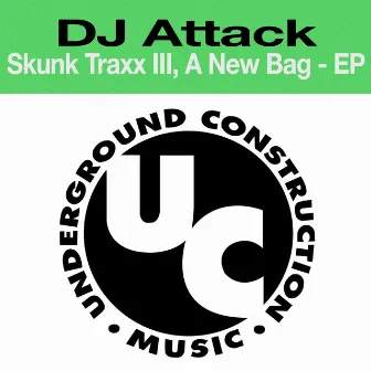 Skunk Traxx III, A New Bag - EP by dj attack