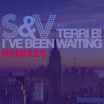 I've Been Waiting (Remixes) by S&V