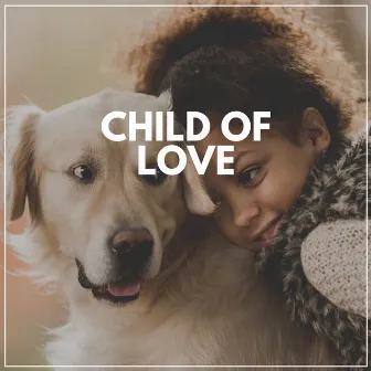 Child of Love by 