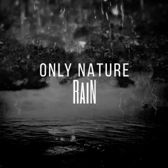 Rain by Only Nature