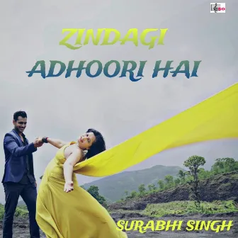 Zindagi Adhoori Hai by Surabhi Singh