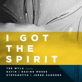 I Got The Spirit by Tee-Wyla