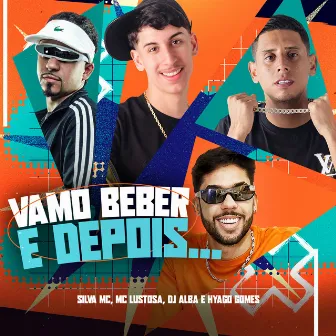 Vamo beber e depois by Hyago Gomes