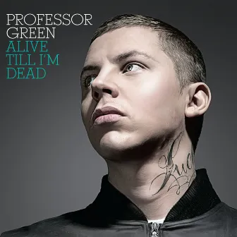 Alive Till I'm Dead by Professor Green