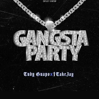 Gangsta Party by Tudy Guapo