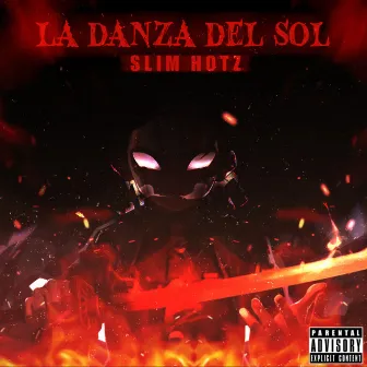 La Danza Del Sol by Slim Hotz