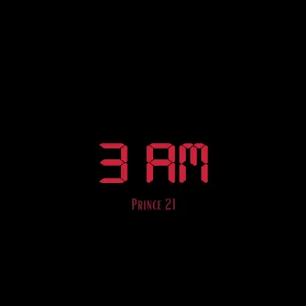 3 AM by PRINCE 21