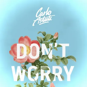 Don't Worry by Carlo Astuti