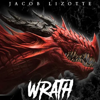 Wrath by Jacob Lizotte