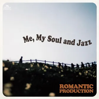 Me, My Soul and Jazz by ROMANTIC PRODUCTION