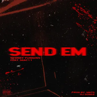 Send Em by Sydney Yungins