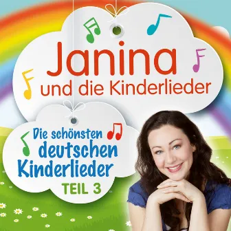 Die schönsten deutschen Kinderlieder, Teil 3 by Janina