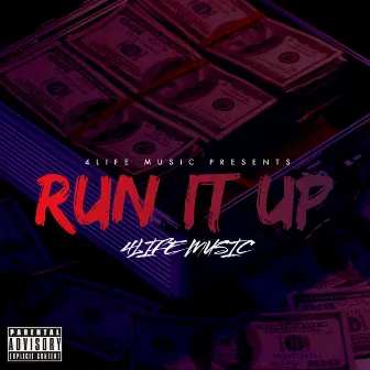 Run It Up by 4life Music