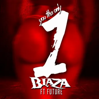 You the only 1 by Blaza