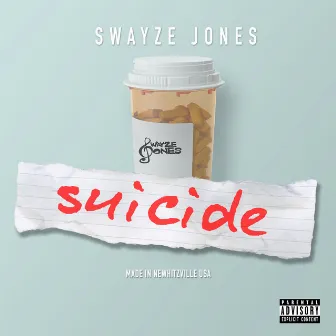 Suicide by Swayze Jones