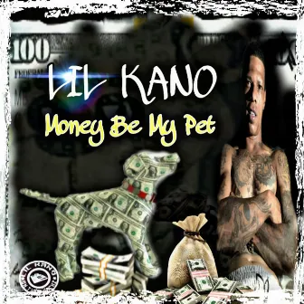 Money Be My Pet by Lil Kano