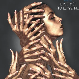 Lose You To Love Me by David Luke