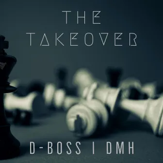 The Takeover by D-Boss D.M.H