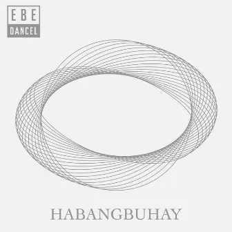 Habangbuhay by Ebe Dancel