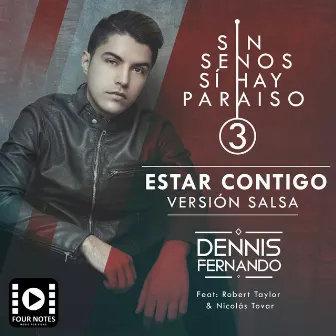 Estar Contigo (Versión Salsa) [Sin Senos Sí Hay Paraíso] by Dennis Fernando