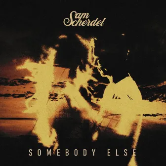 Somebody Else by Sam Scherdel