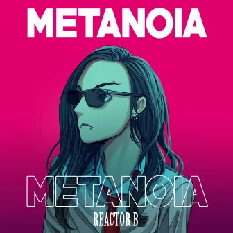 Metanoia by Reactor B