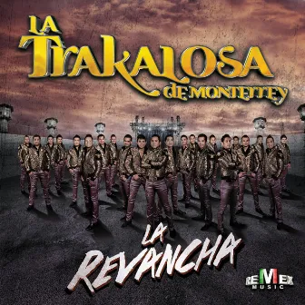 La Revancha by Edwin Luna y La Trakalosa de Monterrey