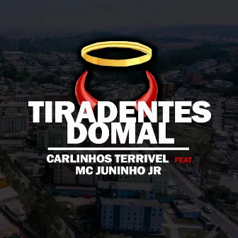 Tiradentes do Mal by Carlinhos Terrivel