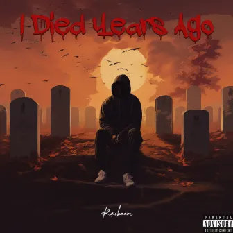 I Died Years Ago by Kasheem