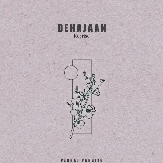 Dehajaan Reprise by Pankaj Panging