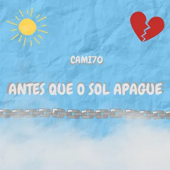 Antes Que o Sol Apague by CAMI7O