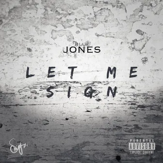 Let Me Sign by Blue Jones