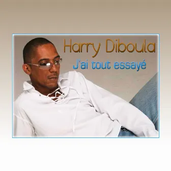 J'ai tout essayé by Harry Diboula