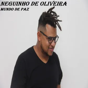 Mundo de Paz (Ao Vivo) by Neguinho de Oliveira