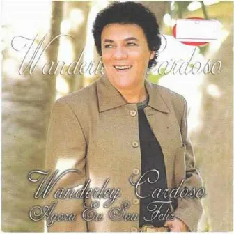 Agora Eu Sou Feliz by Wanderley Cardoso