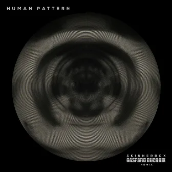 Skinnerbox (Gaspard Ducroix Remix) by Human Pattern