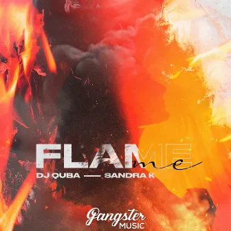 Flame Me by Sandra K