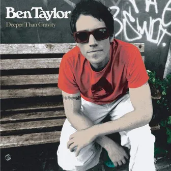 Deeper Than Gravity by Ben Taylor