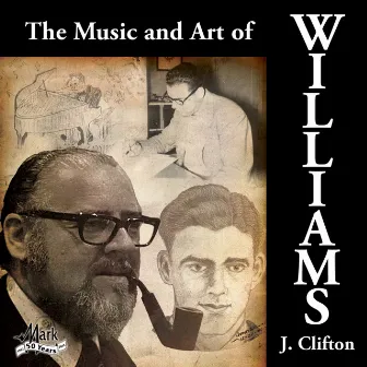 The Music and Art of J. Clifton Williams by Barry Ellis